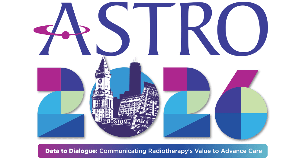ASTRO 2026 Annual Meeting, Boston. Data to Dialogue: Communicating Radiotherapy’s Value to Advance Care