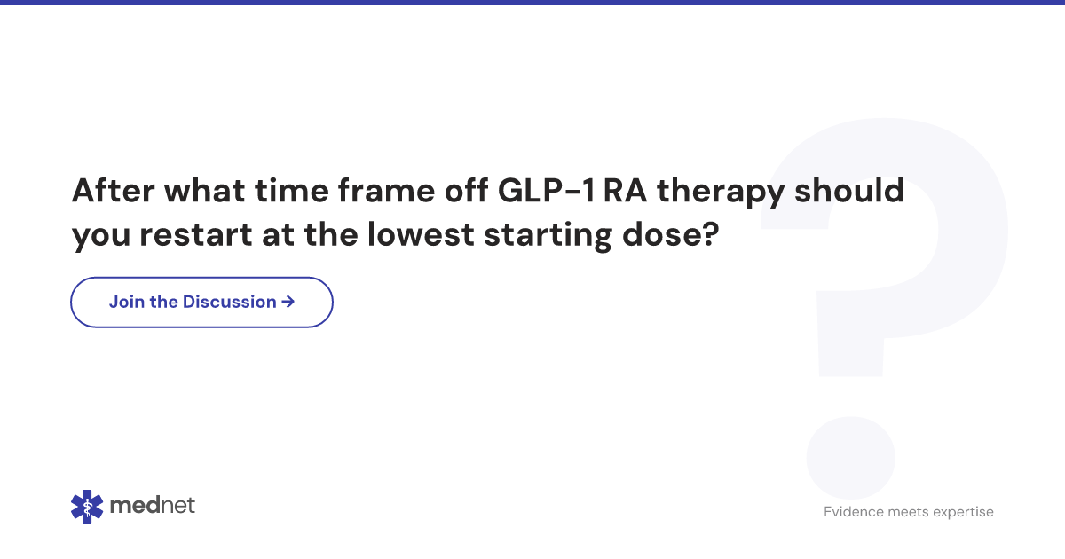 restarting glp 1 After what time frame off GLP-1 RA therapy should you restart at the lowest  starting dose?