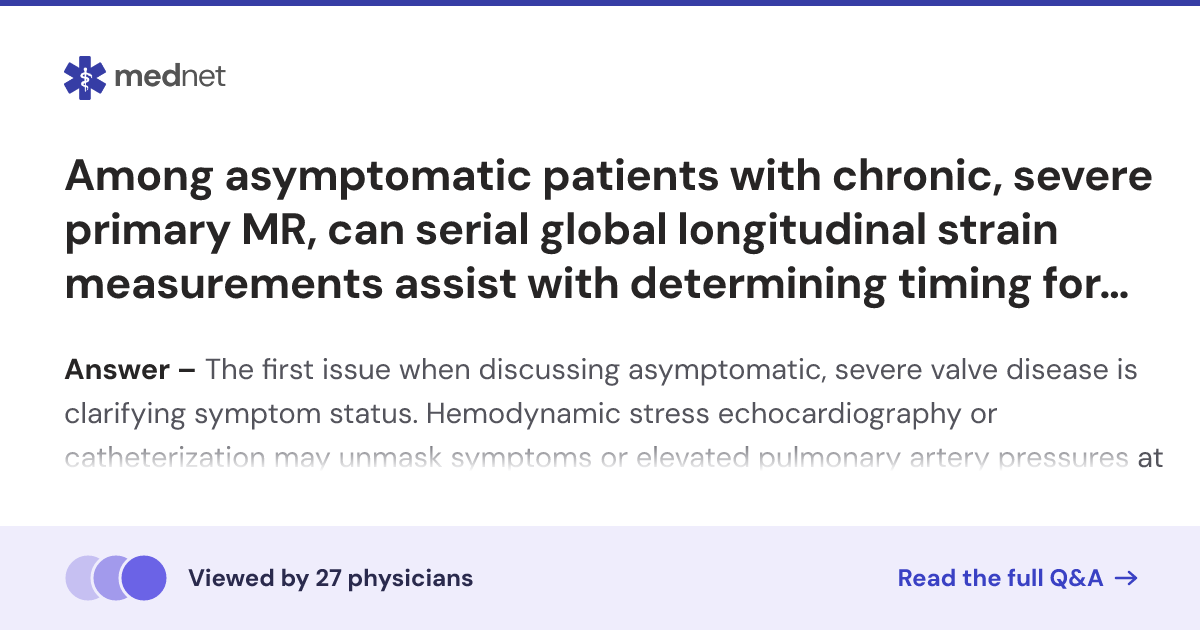 Among asymptomatic patients with chronic, severe primary MR, can serial ...