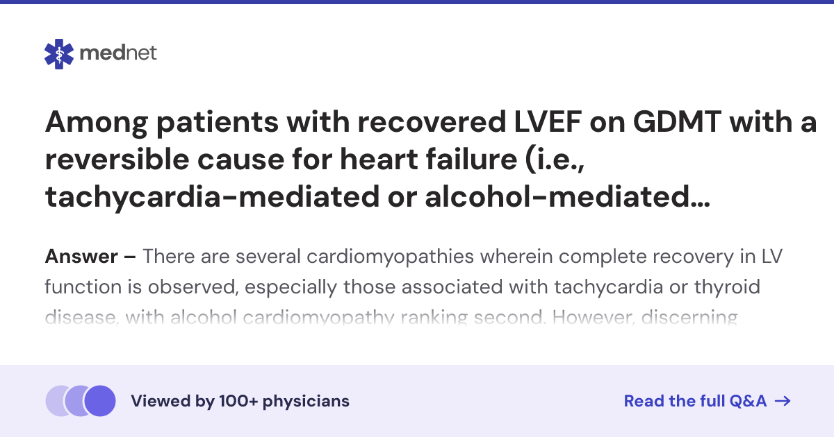 Among patients with recovered LVEF on GDMT with a reversible cause for ...