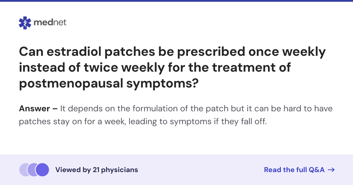 Can estradiol patches be prescribed once weekly instead of twice weekly ...