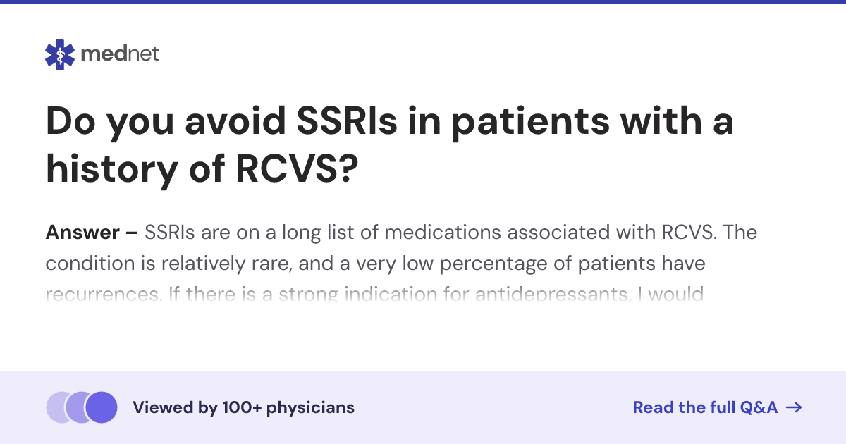 Do you avoid SSRIs in patients with a history of RCVS? | Mednet