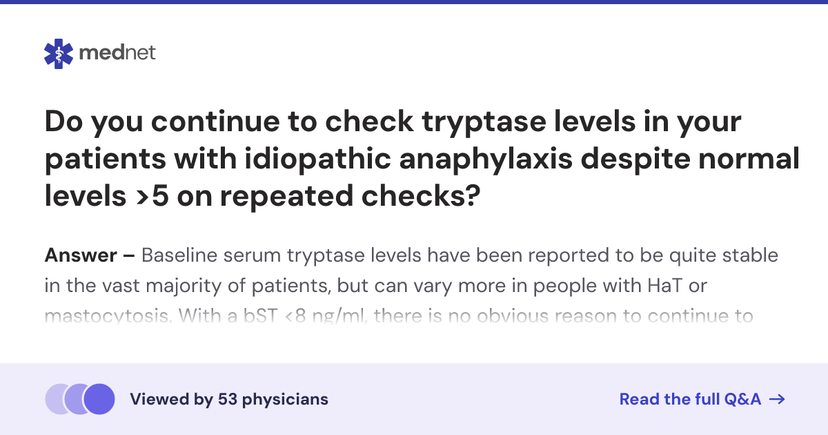 Do you continue to check tryptase levels in your patients with ...