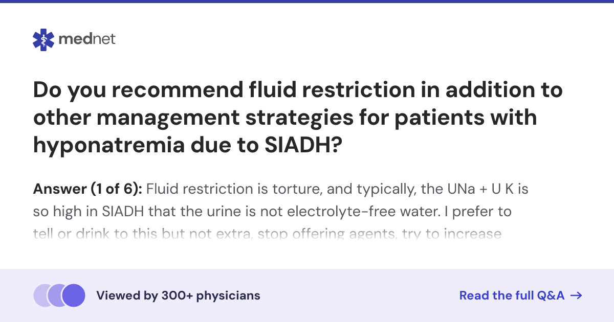 Do you recommend fluid restriction in addition to other management ...