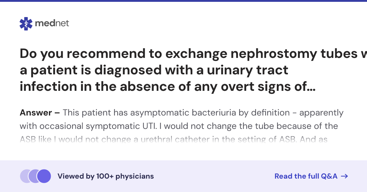 Do you recommend to exchange nephrostomy tubes when a patient is ...