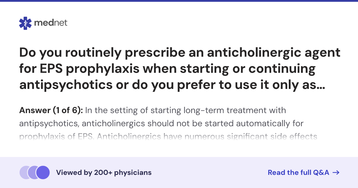 Do you routinely prescribe an anticholinergic agent for EPS prophylaxis ...