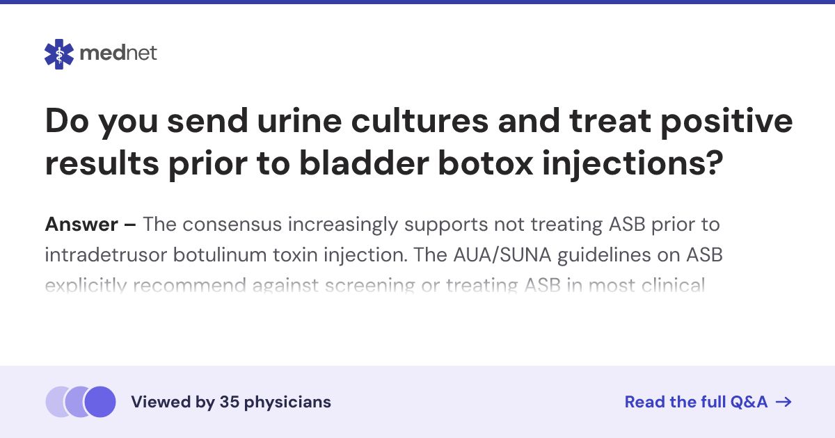 Do you send urine cultures and treat positive results prior to bladder ...