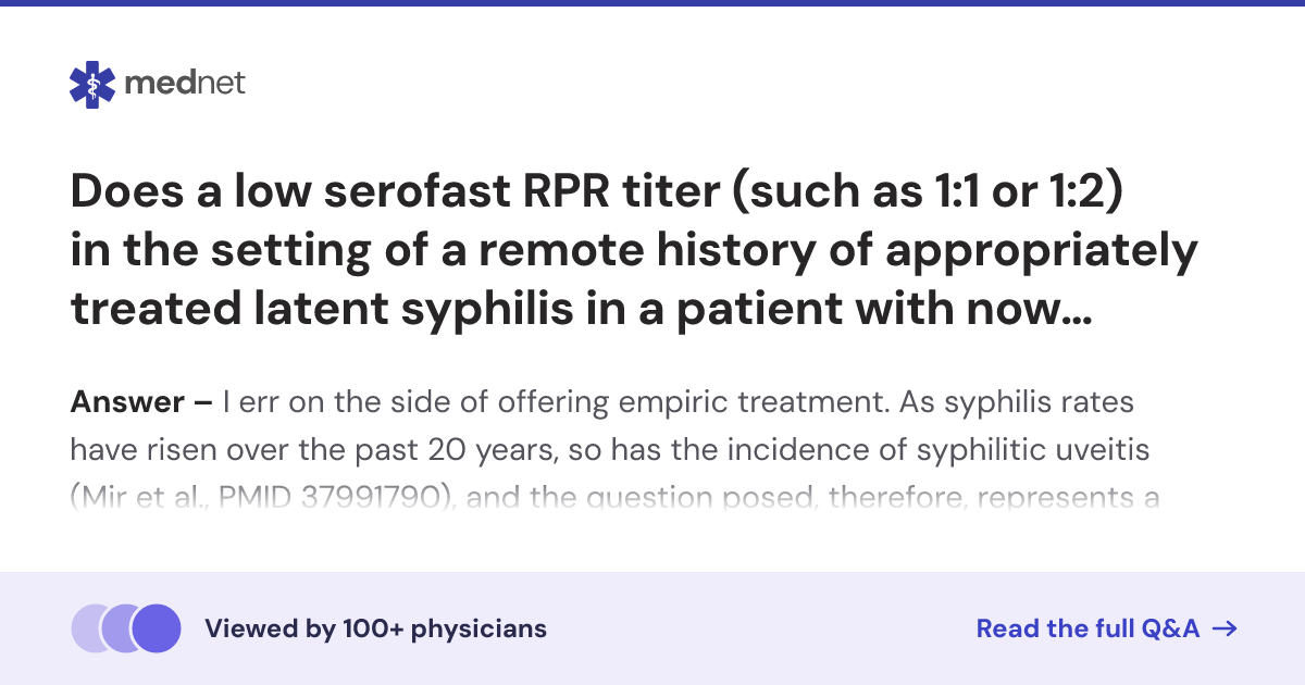 Does a low serofast RPR titer (such as 1:1 or 1:2) in the setting of a ...