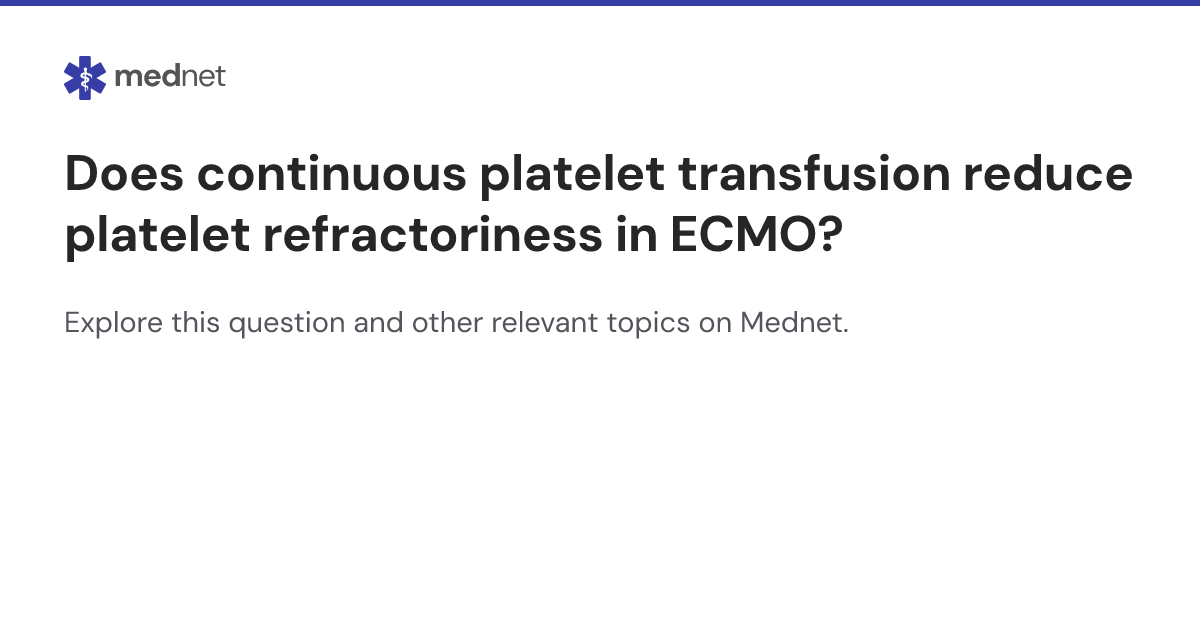Does continuous platelet transfusion reduce platelet refractoriness in ...