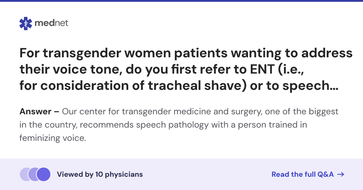 For transgender women patients wanting to address their voice tone, do ...