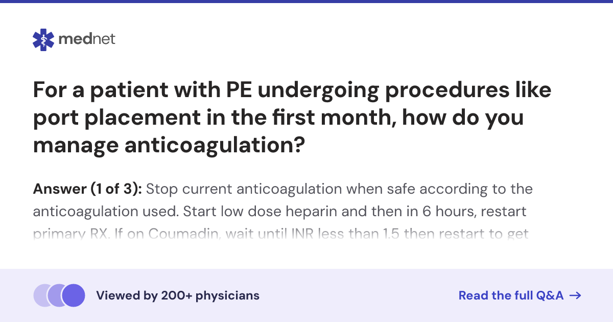 For a patient with PE undergoing procedures like port placement in the ...