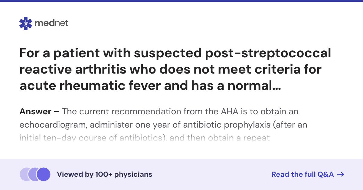 For a patient with suspected post-streptococcal reactive arthritis who ...