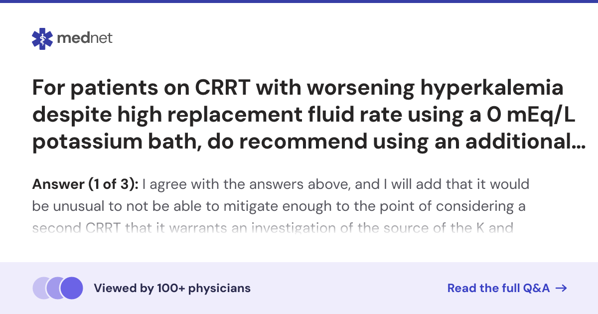 For patients on CRRT with worsening hyperkalemia despite high ...