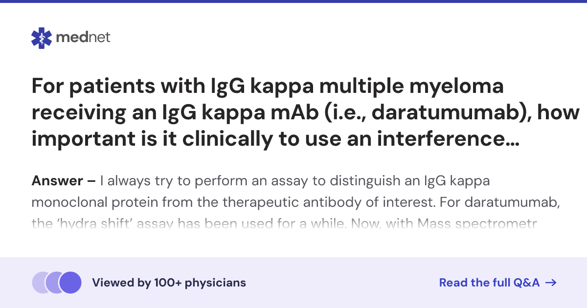 For patients with IgG kappa multiple myeloma receiving an IgG kappa mAb ...