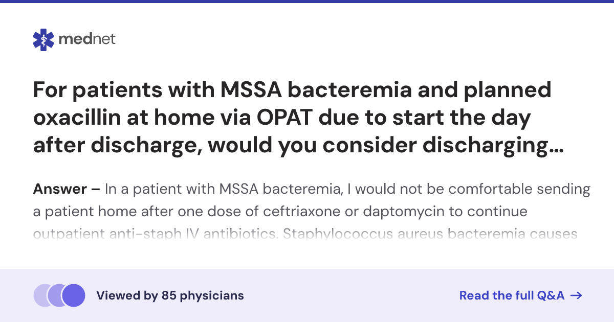 For patients with MSSA bacteremia and planned oxacillin at home via ...