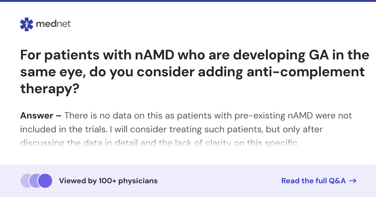 For patients with nAMD who are developing GA in the same eye, do you ...