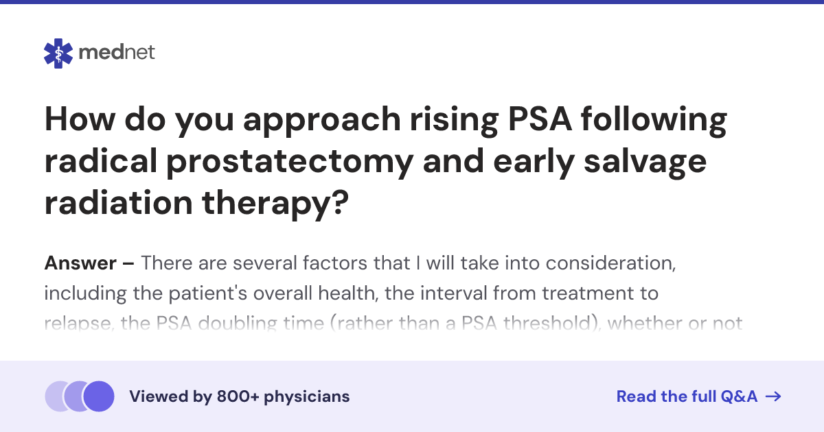 How do you approach rising PSA following radical prostatectomy and ...