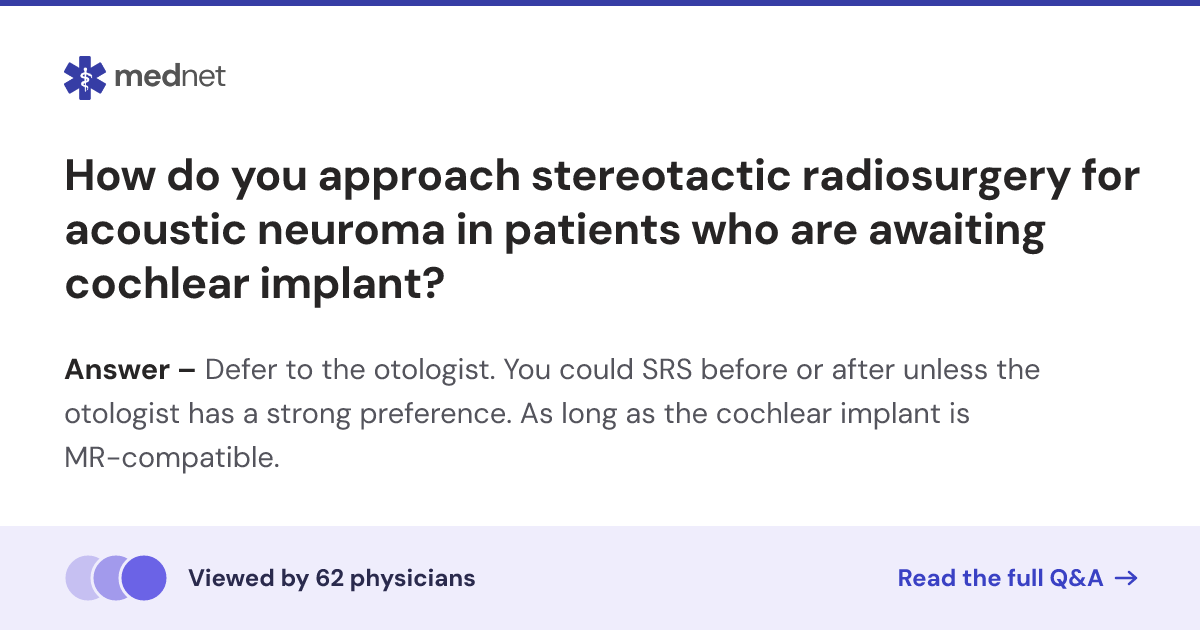 How do you approach stereotactic radiosurgery for acoustic neuroma in ...