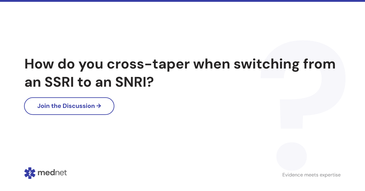 How do you cross-taper when switching from an SSRI to an SNRI? | Mednet