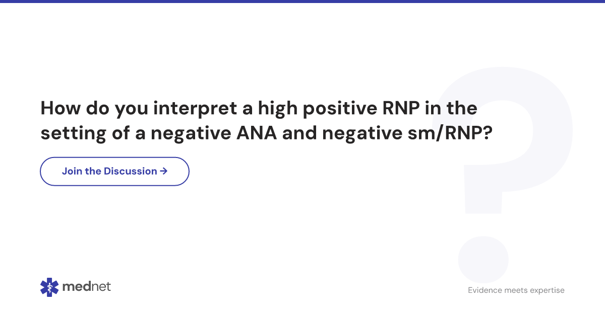 How do you interpret a high positive RNP in the setting of a negative ...