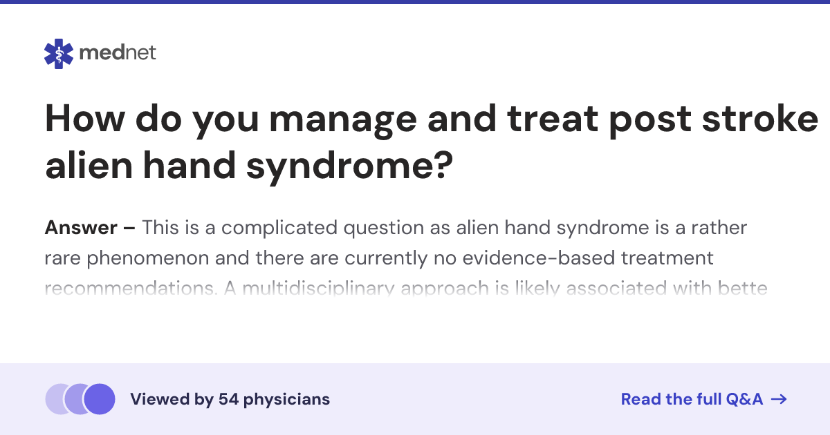 How do you manage and treat post stroke alien hand syndrome? | Mednet