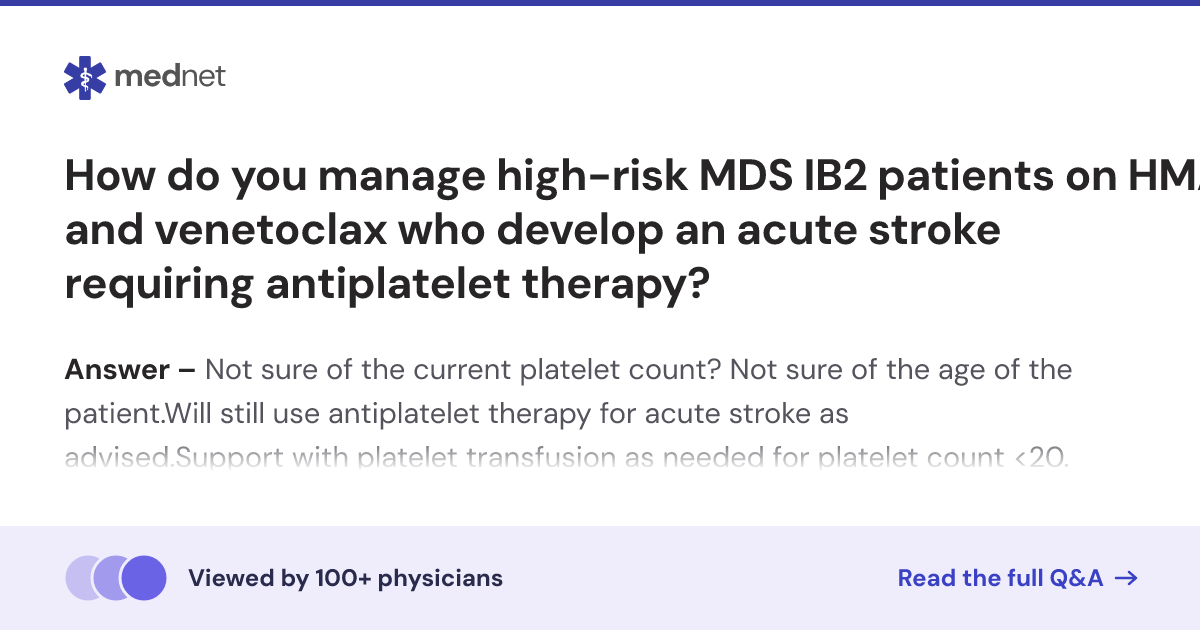 How do you manage high-risk MDS IB2 patients on HMA and venetoclax who ...