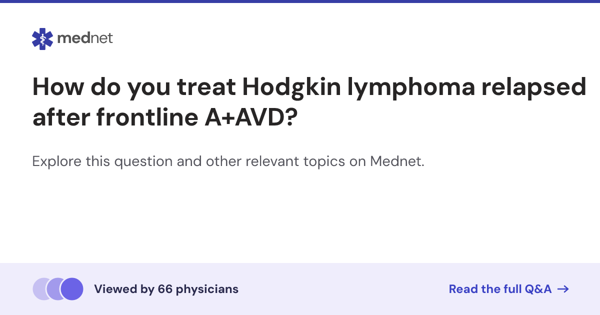 How do you treat Hodgkin lymphoma relapsed after frontline A+AVD? | Mednet