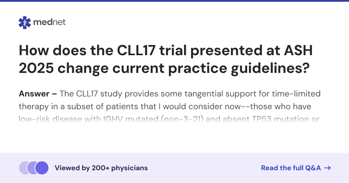 How does the CLL17 trial presented at ASH 2025 change current practice ...