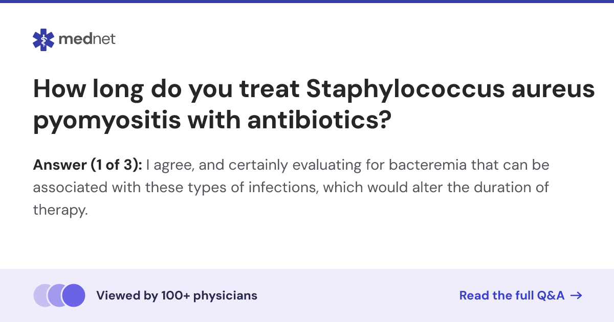 How long do you treat Staphylococcus aureus pyomyositis with ...