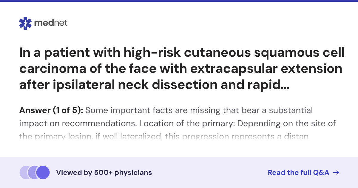 In a patient with high-risk cutaneous squamous cell carcinoma of the ...