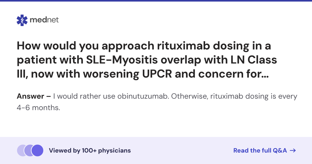 How would you approach rituximab dosing in a patient with SLE-Myositis ...