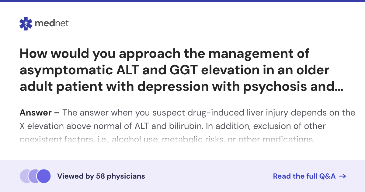 How would you approach the management of asymptomatic ALT and GGT ...