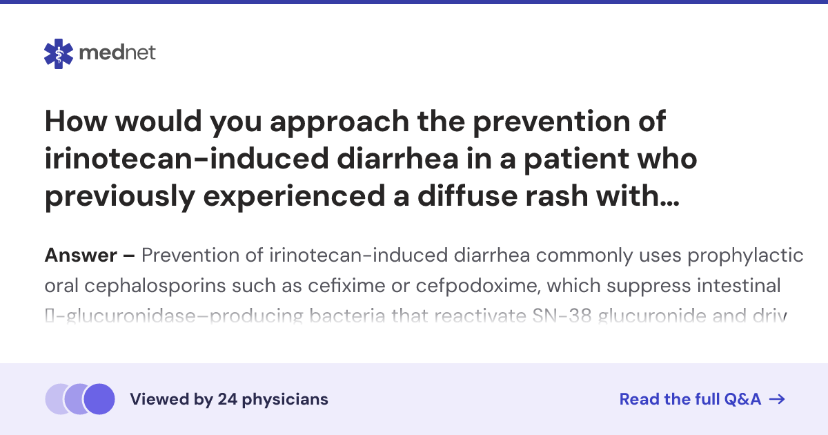 How would you approach the prevention of irinotecan-induced diarrhea in ...
