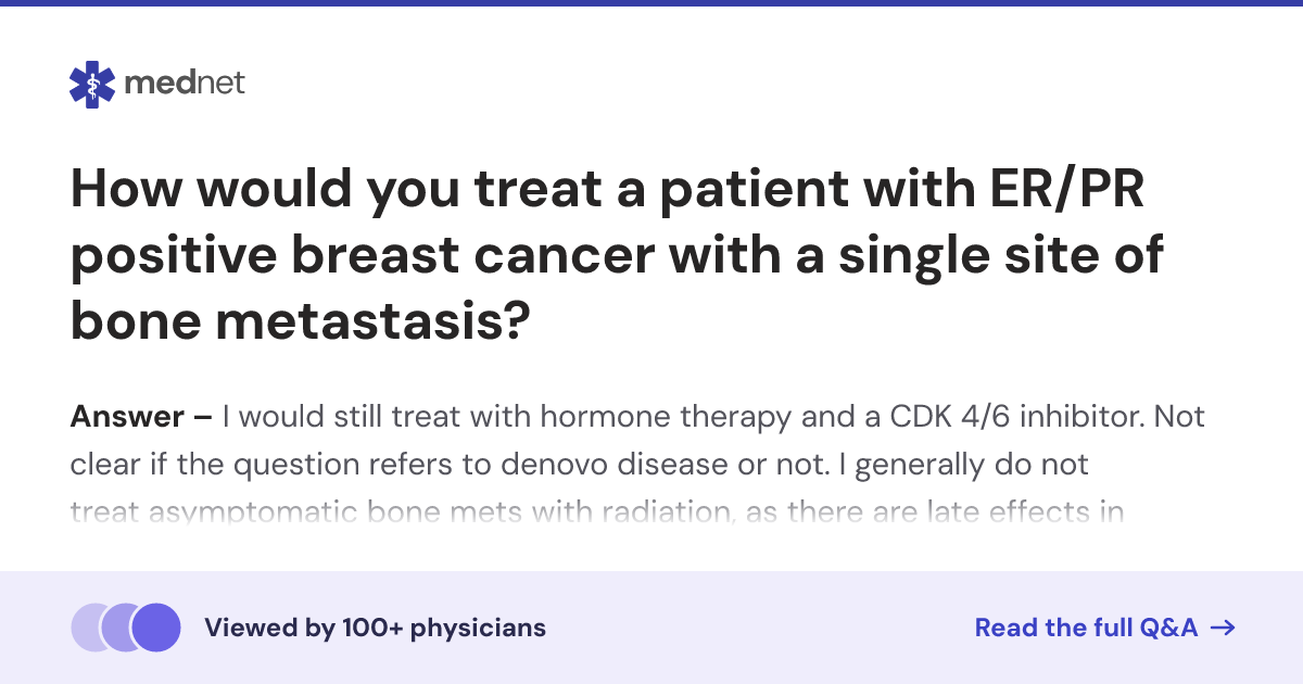 How would you treat a patient with ER/PR positive breast cancer with a ...