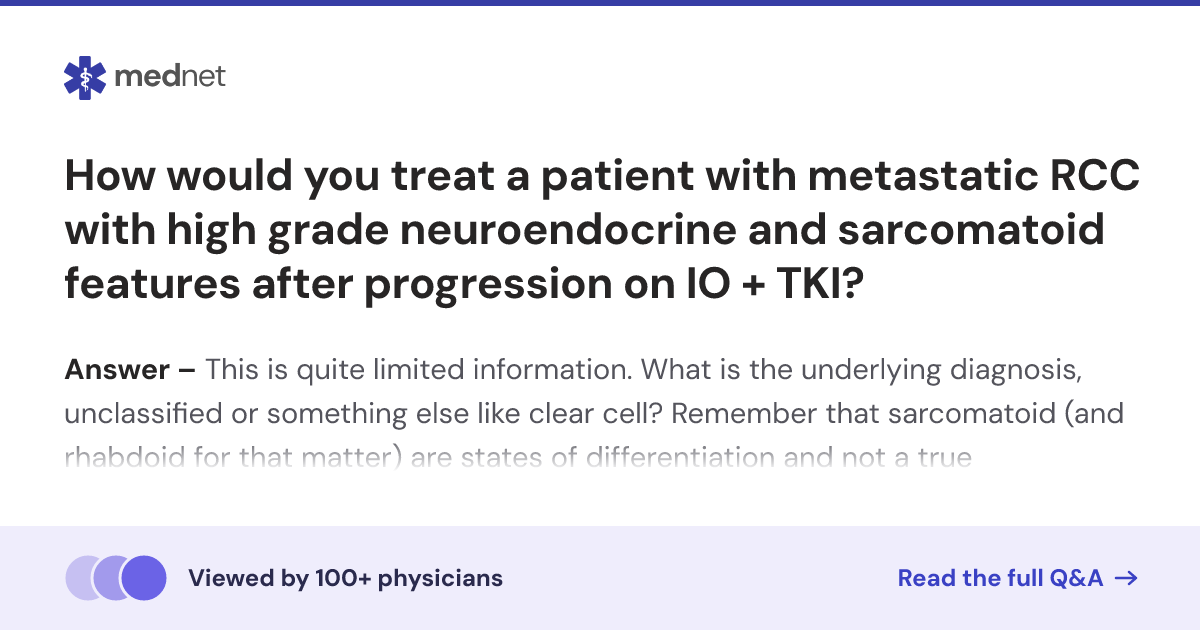 How would you treat a patient with metastatic RCC with high grade ...