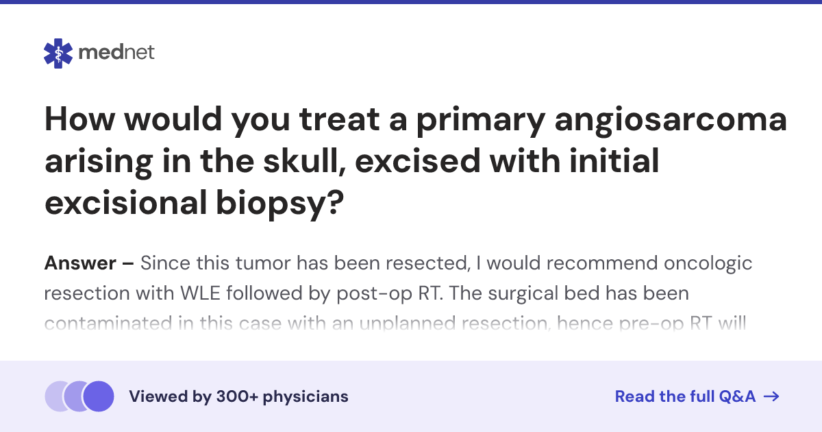 How would you treat a primary angiosarcoma arising in the skull ...