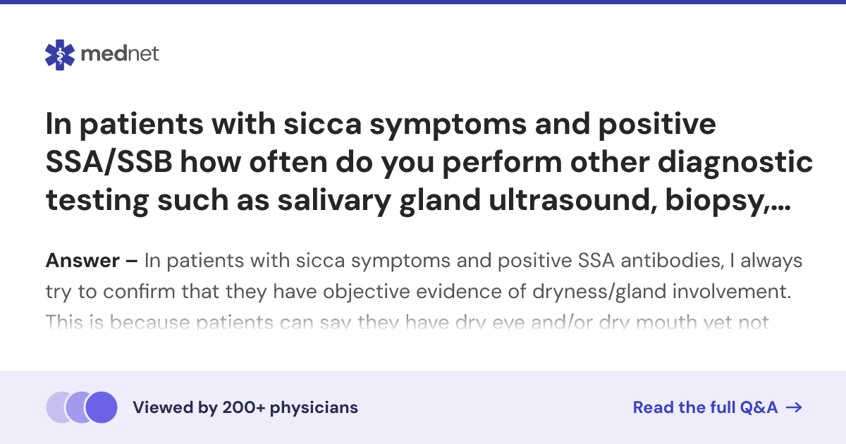 In patients with sicca symptoms and positive SSA/SSB how often do you ...