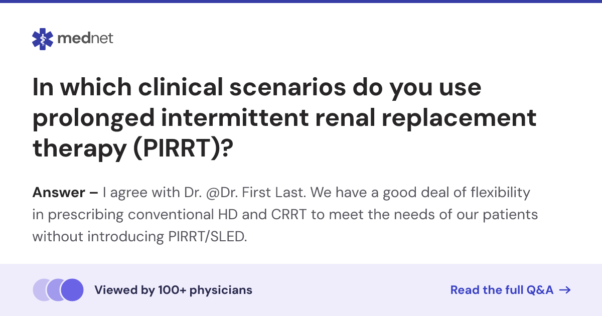 In which clinical scenarios do you use prolonged intermittent renal ...