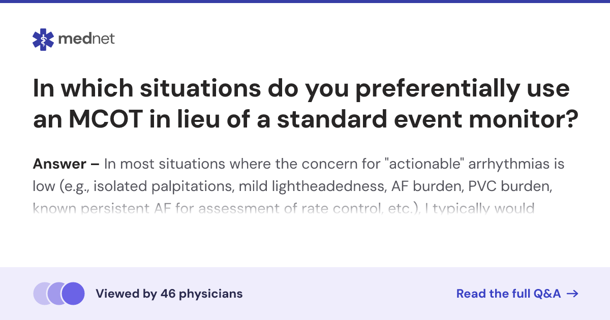 In which situations do you preferentially use an MCOT in lieu of a ...