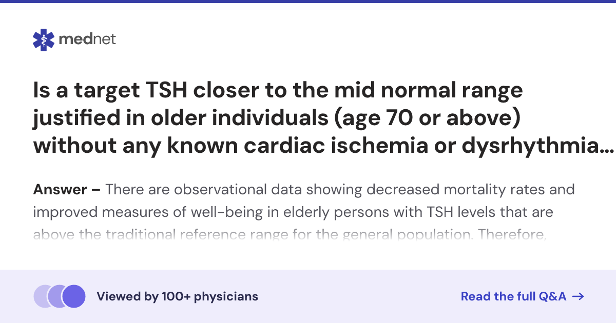 Is a target TSH closer to the mid normal range justified in older ...