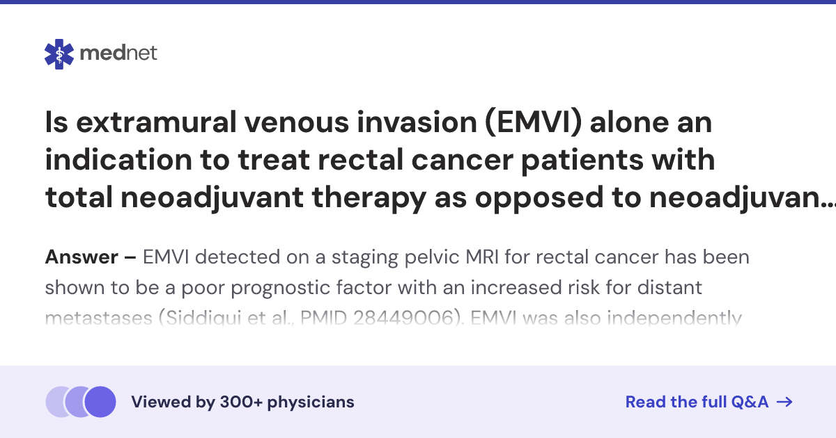 Is extramural venous invasion (EMVI) alone an indication to treat ...