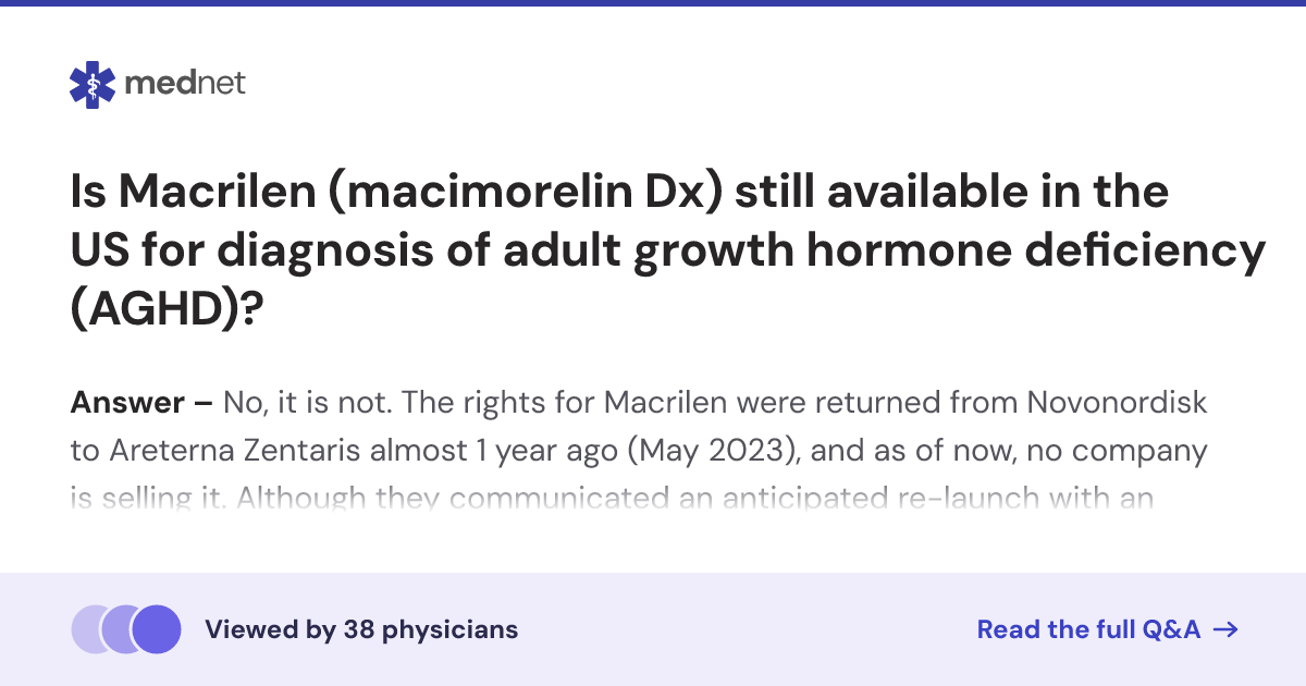 Is Macrilen (macimorelin Dx) still available in the US for diagnosis of ...