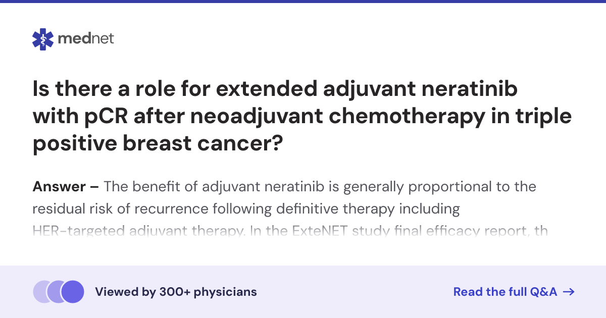 Is there a role for extended adjuvant neratinib with pCR after ...