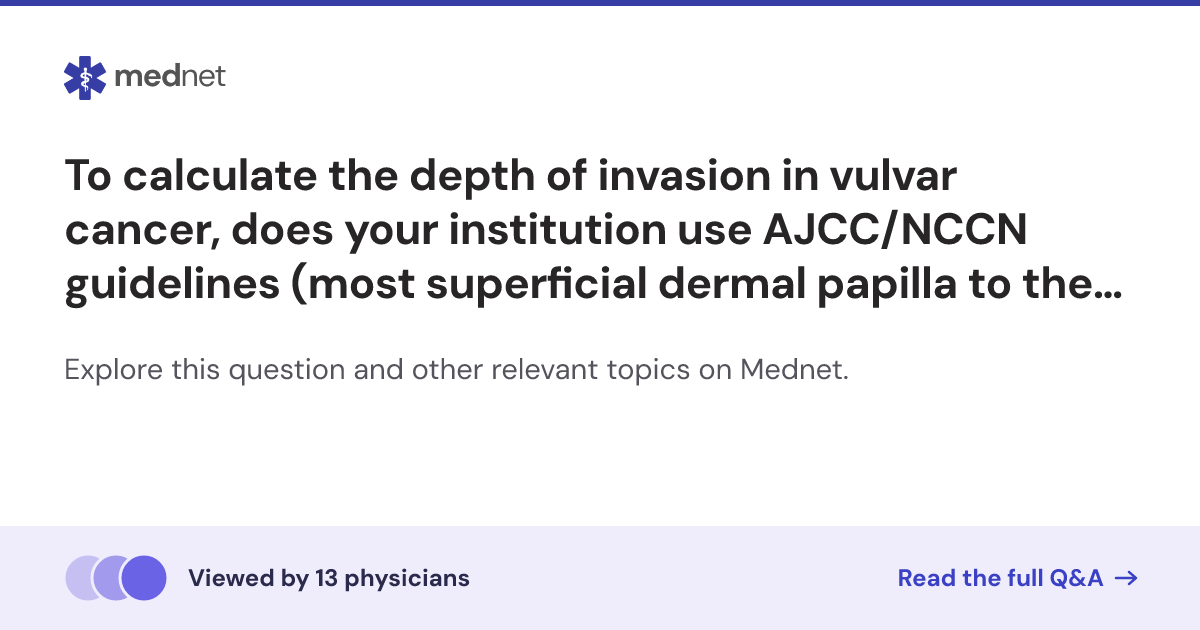 To calculate the depth of invasion in vulvar cancer, does your ...
