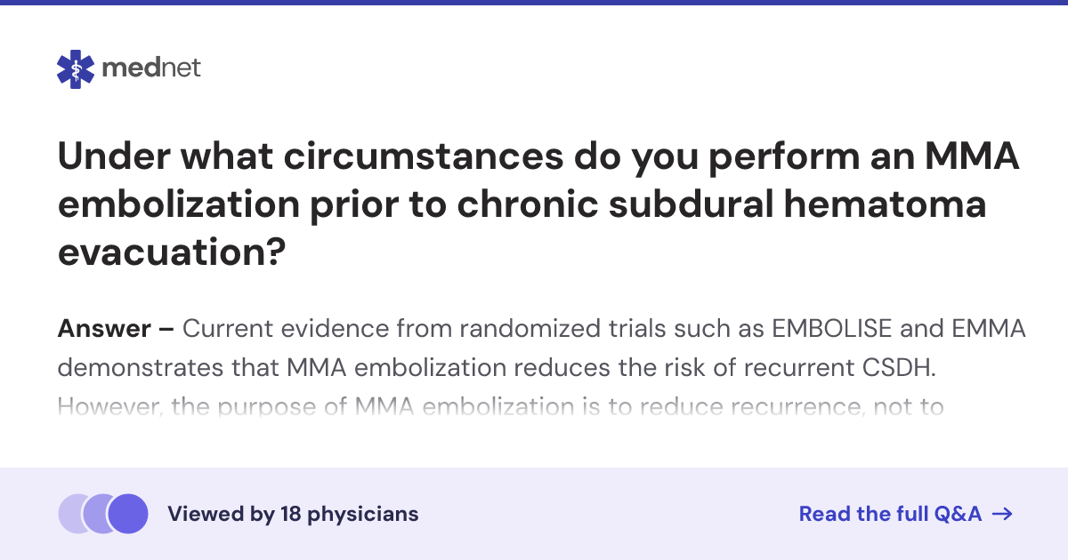 Under what circumstances do you perform an MMA embolization prior to ...