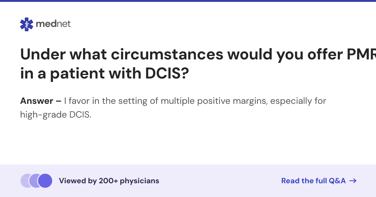 Under what circumstances would you offer PMRT in a patient with DCIS ...