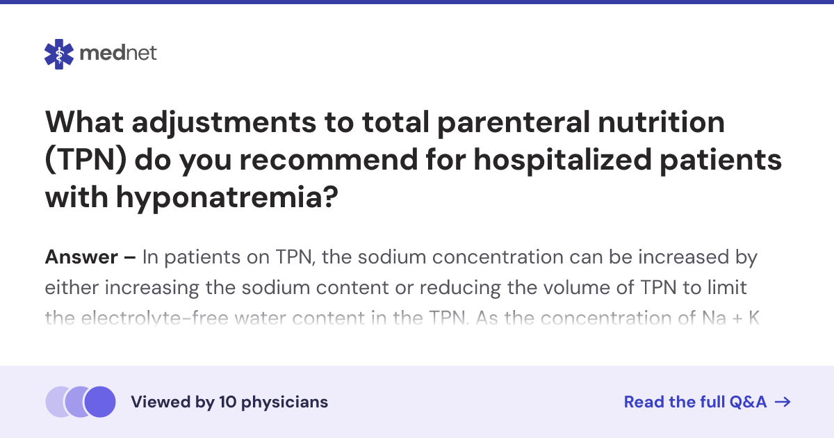 What adjustments to total parenteral nutrition (TPN) do you recommend ...