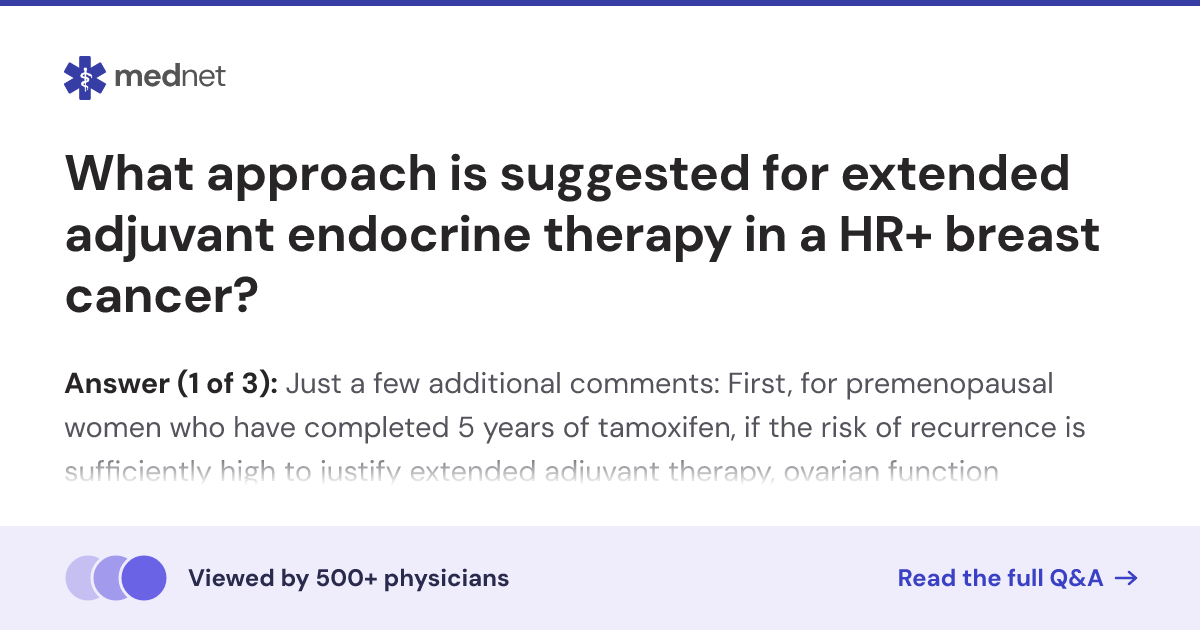 What approach is suggested for extended adjuvant endocrine therapy in a ...
