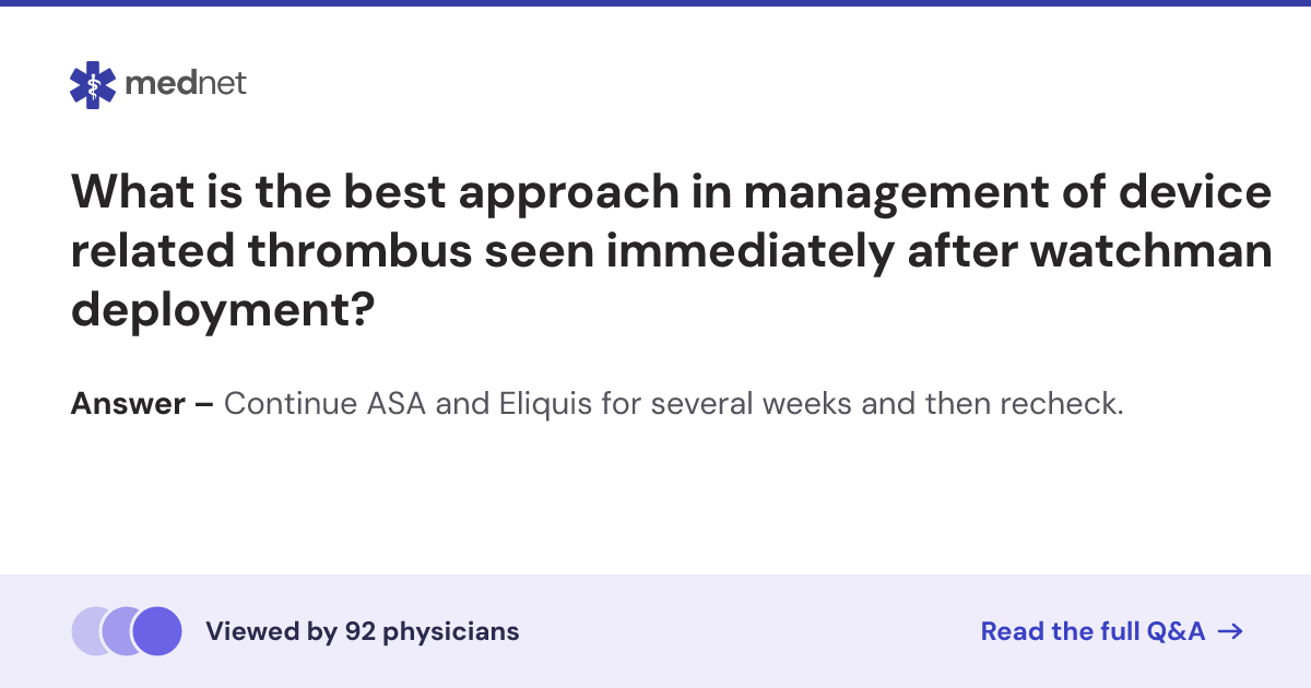 What is the best approach in management of device related thrombus seen ...