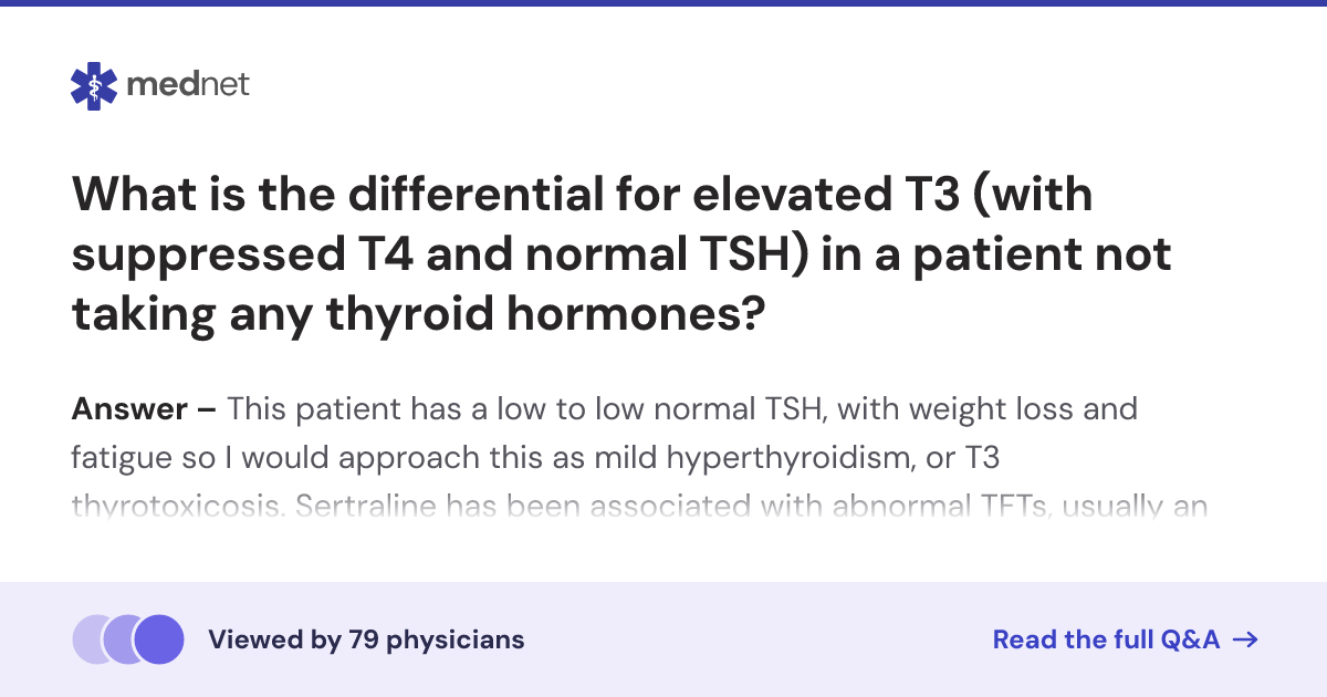 What is the differential for elevated T3 (with suppressed T4 and normal ...